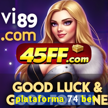 plataforma 74 bet